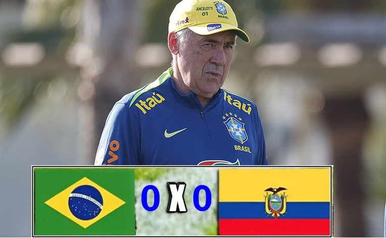 BRASIL 0 X 0 EQUADOR NA ESTREIA DE CARLOS ANCELLOTI